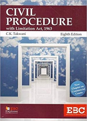 Civil Procedure with Limitation Act 1963 (New Chapter on Commercial Courts) Latest Edition-2020 by C K Takwani