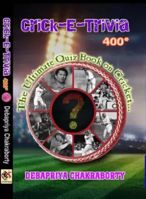 Crick-E-Trivia 400-The Ultimate Quiz Book on Cricket by Debapriya Chakraborty
