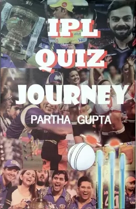 IPL Quiz Journey by Partha Gupta